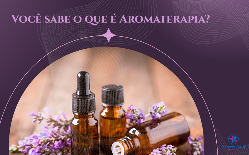 Você sabe o que é aromaterapia?