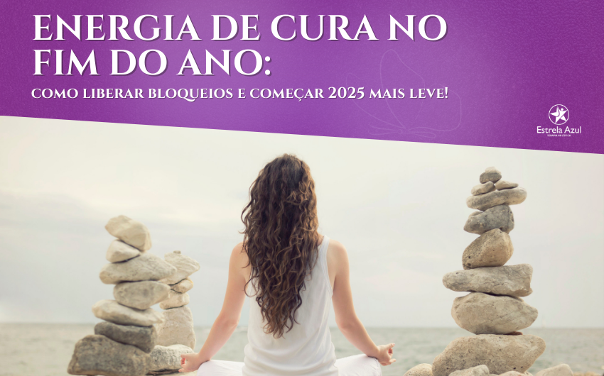 Como liberar bloqueios e começar 2025 mais leve?